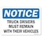 Signmission OSHA, 10" Width, Rigid Plastic, 10" W, 14" L, Landscape, Truck Drivers Must Remain W/ Their Vehicles OS-NS-P-1014-L-19571 - alternate 1